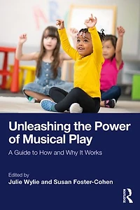 Unleashing the Power of Musical Play: A Guide to How and Why it Works