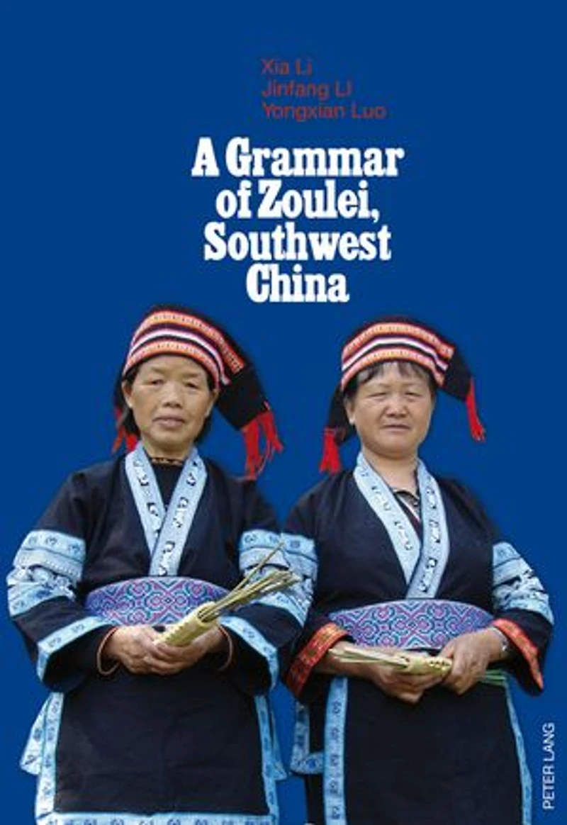 A Grammar of Zoulei, Southwest China: China