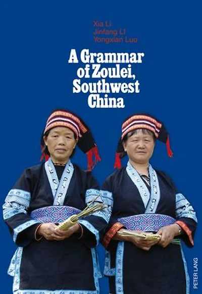 A Grammar of Zoulei, Southwest China: China
