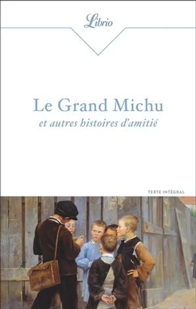 Le grand Michu: et autres histoires d'amitié