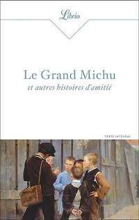 Le grand Michu: et autres histoires d'amitié