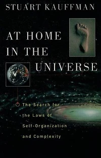 At Home the Universe: Search for Laws of Self-Organization and Complexity