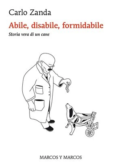 Abile, disabile, formidabile: Storia vera di un cane