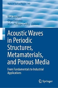 Acoustic Waves Periodic Structures, Metamaterials, And Porous Media: From Fundamentals To Industrial Applications