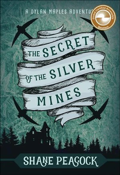 the Secret of Silver Mines: A Dylan Maples Adventure