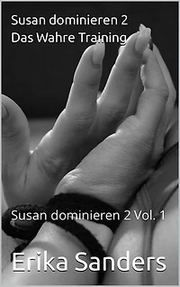 Susan dominieren 2. Das Wahre Training: Susan dominieren 2, #1