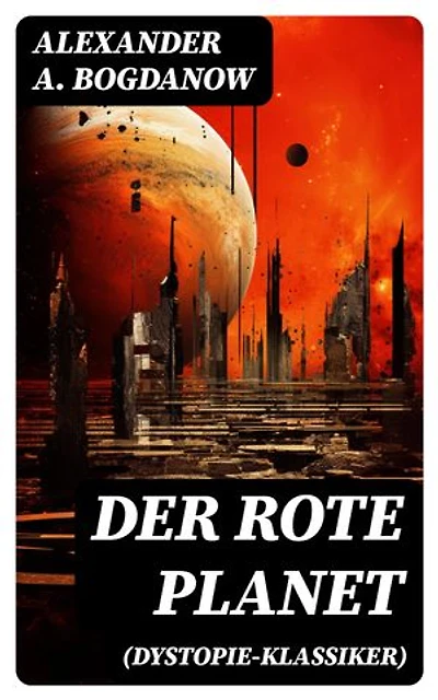 Der rote Planet (Dystopie-Klassiker): Bereicherte Ausgabe. Science-Fiction-Roman