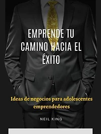 Emprende tu camino hacia el éxito: Ideas de negocios para adolescentes emprendedores