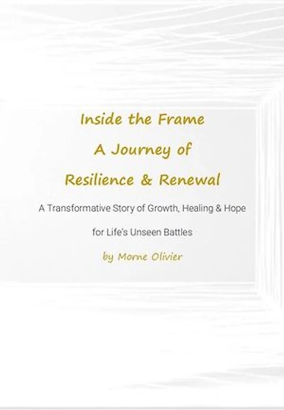 Inside the Frame: A Journey of Resilience and Renewal: Inside the Frame, #1