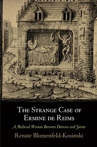 The Strange Case of Ermine de Reims: A Medieval Woman Between Demons and Saints