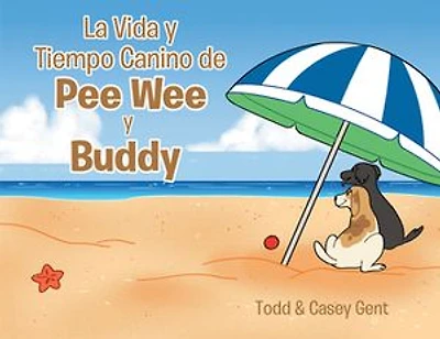 La Vida y Tiempo Canino de Pee Wee Buddy