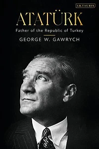 Ataturk: Father of the Republic Turkey