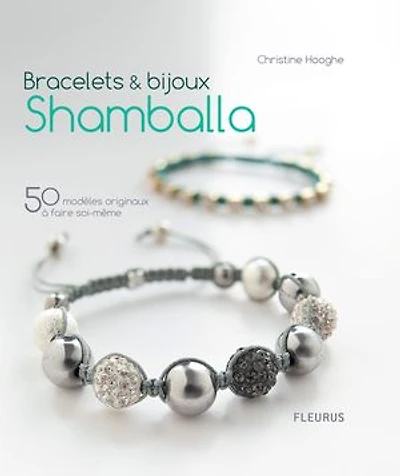 Bracelets & bijoux Shamballa: 50 modèles originaux à faire soi-même