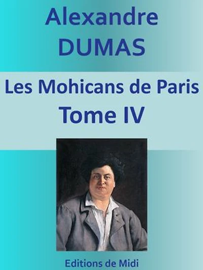 Les Mohicans de Paris: Tome IV