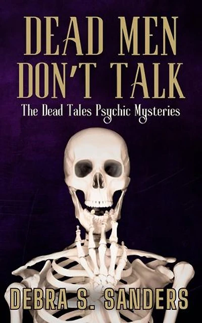 Dead Men Don't Talk: The Dead Tales Psychic Mysteries, #1