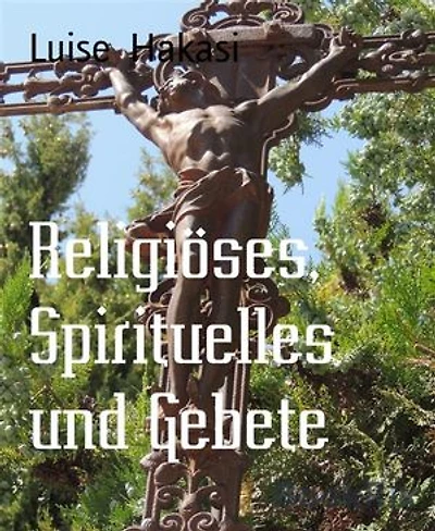 Religiöses, Spirituelles und Gebete