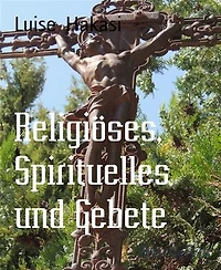 Religiöses, Spirituelles und Gebete