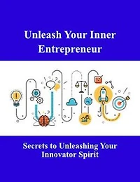 Unleash Your Inner Entrepreneur