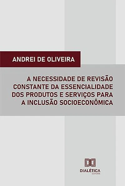 A necessidade de revisão constante da essencialidade dos produtos e serviços para a inclusão socioeconômica
