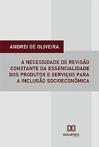 A necessidade de revisão constante da essencialidade dos produtos e serviços para a inclusão socioeconômica
