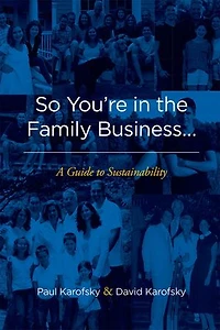So You're in the Family Business...: A Guide to Sustainability