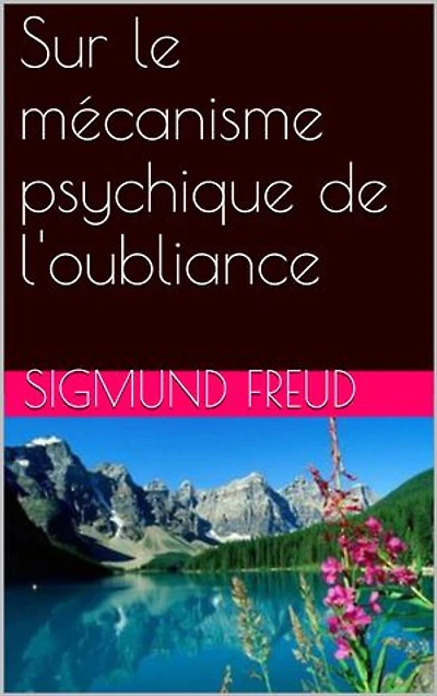 Sur le mécanisme psychique de l'oubliance