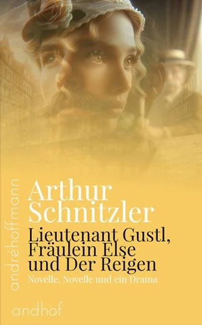 Lieutenant Gustl, Fräulein Else und Der Reigen: Novelle, Novelle und ein Drama