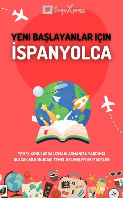 Yeni başlayanlar için İspanyolca: Temel konularda uzmanlaşmanıza yardımcı olacak 50 konudaki temel kelimeler ve ifadeler