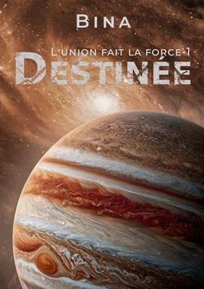 L’union fait la force – 1: Destinée