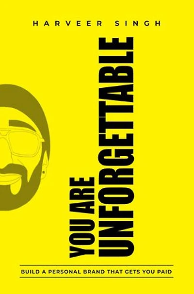 You Are Unforgettable: Build a Personal Brand That Gets You Paid