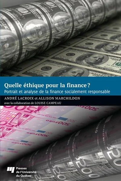 Quelle éthique pour la finance?: Portrait et analyse de finance socialement responsable