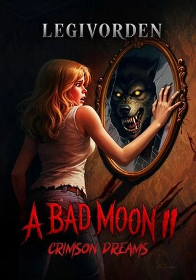 A Bad Moon 2: Crimson Dreams: A Bad Moon, #2