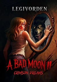 A Bad Moon 2: Crimson Dreams: A Bad Moon, #2