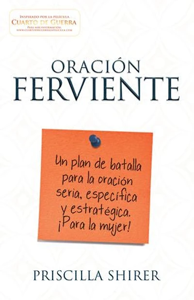 oración ferviente: Un plan de batalla para la seria, especifica y estratégica. ¡Para mujer!