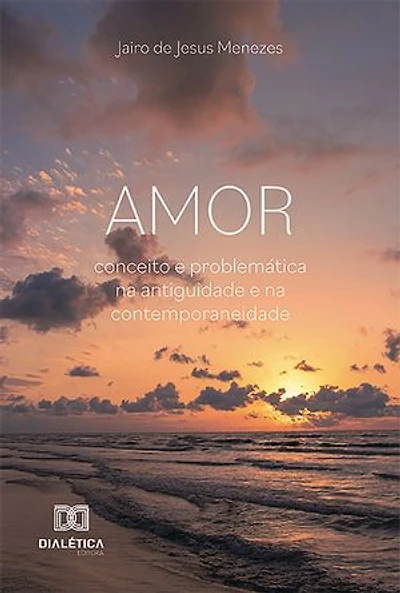 Amor: conceito e problemática na antiguidade e na contemporaneidade