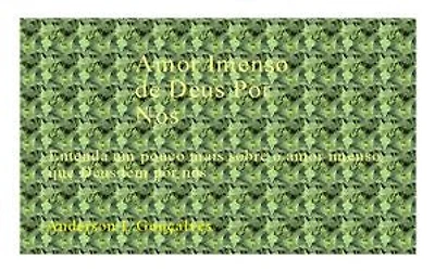 Amor Imenso de Deus Por Nós: Entenda um pouco mais sobre o imenso amor que Deus tem por nós