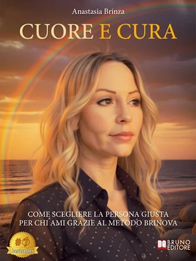 Cuore E Cura: Come Scegliere La Persona Giusta Per Chi Ami Grazie Al Metodo BRINOVA
