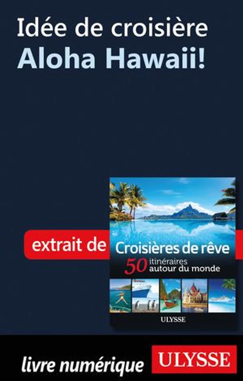Croisières de rêve 50 itinéraires autour du monde