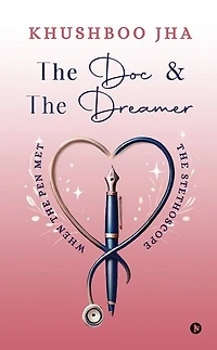 The Doc and The Dreamer: When the pen met the stethoscope