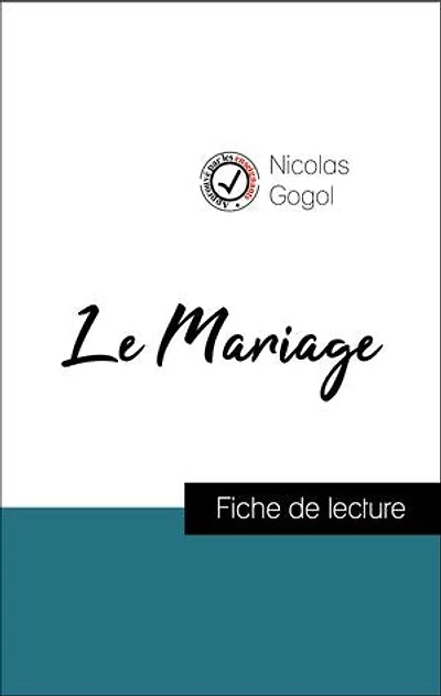 Analyse de l'œuvre : Le Mariage (résumé et fiche de lecture plébiscités par les enseignants sur fichedelecture.fr)