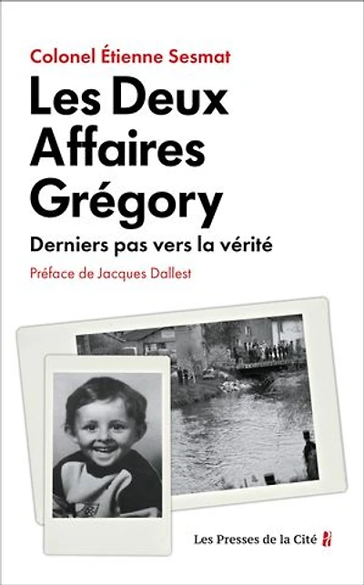 Les deux affaires Grégory: derniers pas vers la vérité