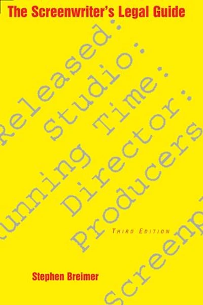 The Screenwriter's Legal Guide: Third Edition