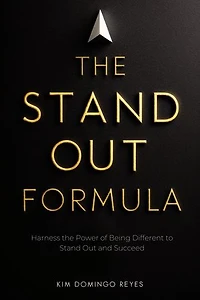 The Stand Out Formula: Harness the Power of Being Different to Stand Out and Succeed