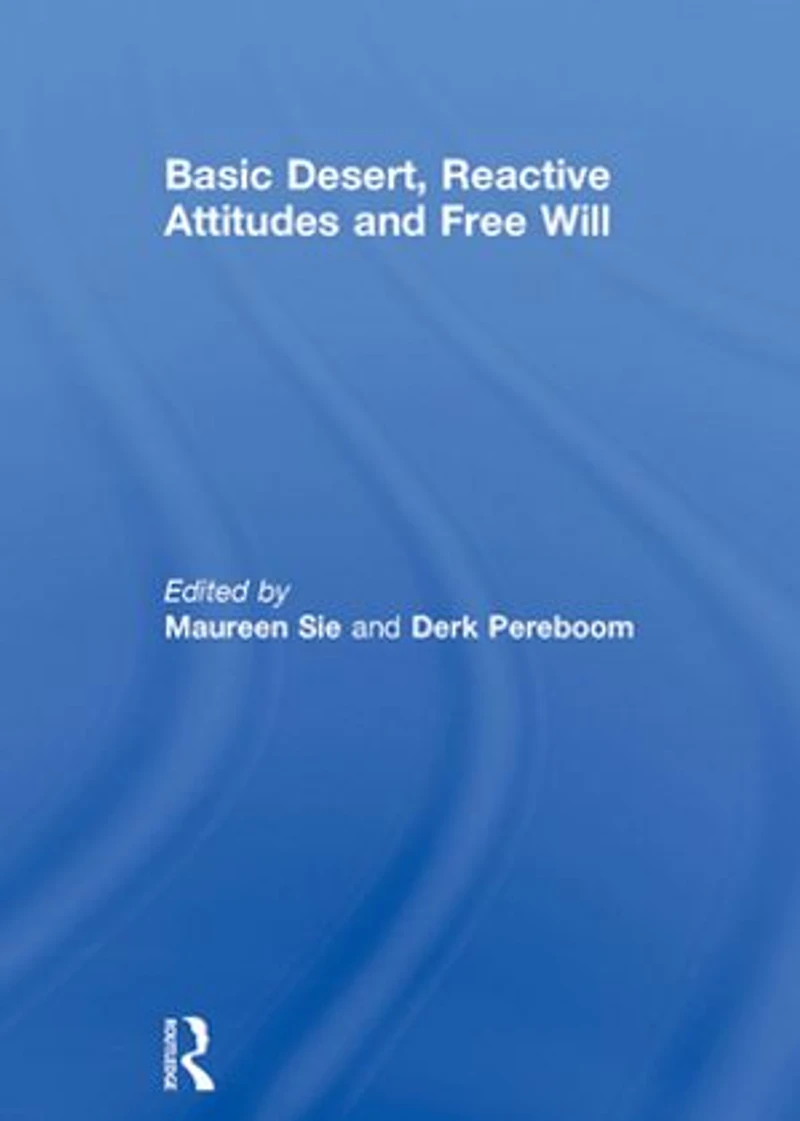Basic Desert, Reactive Attitudes And Free Will
