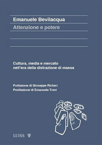 Attenzione e potere: Cultura, media e mercato nell’era della distrazione di massa