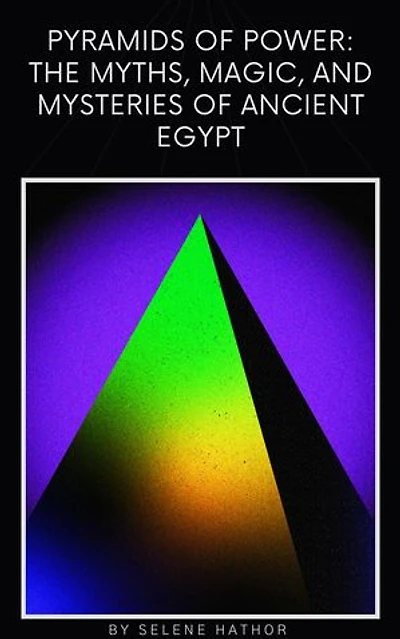 Pyramids of Power: The Myths, Magic, and Mysteries of Ancient Egypt: Mythology Of The Word, #1