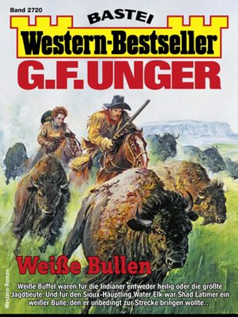 G. F. Unger Western-Bestseller 2720: Weiße Bullen