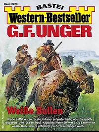 G. F. Unger Western-Bestseller 2720: Weiße Bullen