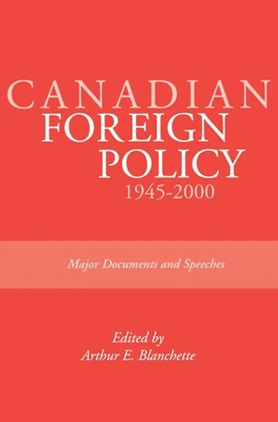 Canadian Foreign Policy: 1945-2000: Major Documents And Speeches (rideau Series #1)