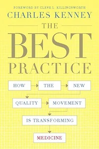 The Best Practice: How the New Quality Movement is Transforming Medicine